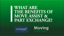 benefits of assisted move and part exchange